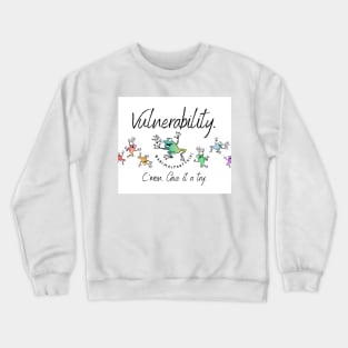 Vulnerability - give it a try Crewneck Sweatshirt